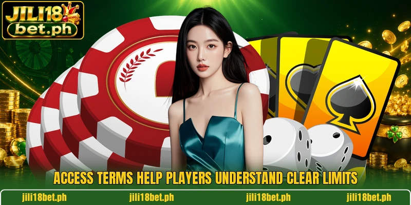 Access terms help players understand clear limits Access terms help players understand clear limits
