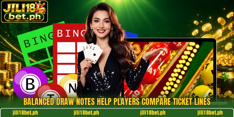 Balanced draw notes help players compare ticket lines
