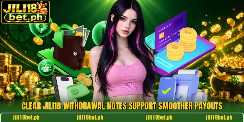 Clear JILI18 withdrawal notes support smoother payouts