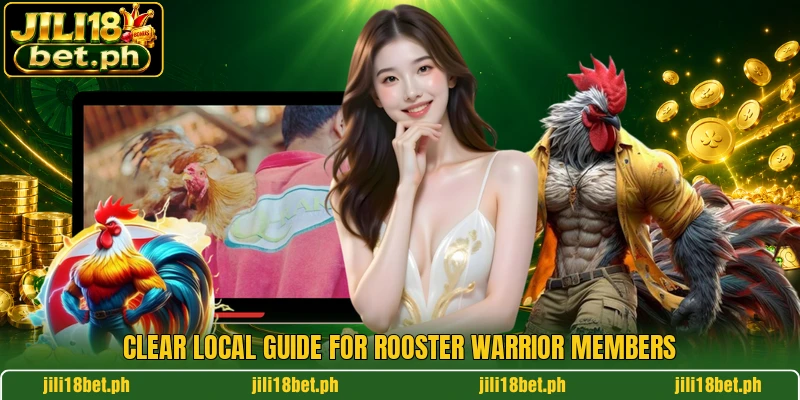 Clear local guide for rooster warrior members Clear local guide for rooster warrior members