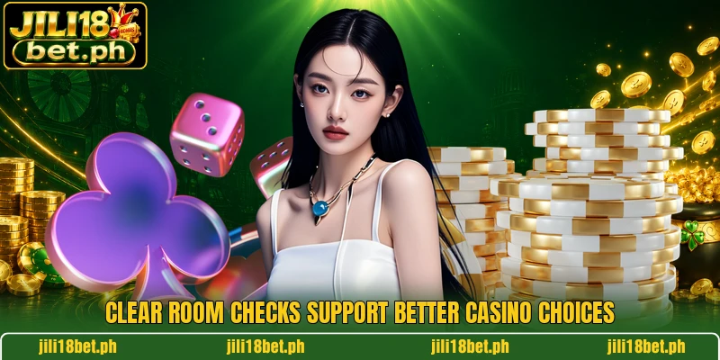 Clear room checks support better casino choices Clear room checks support better casino choices