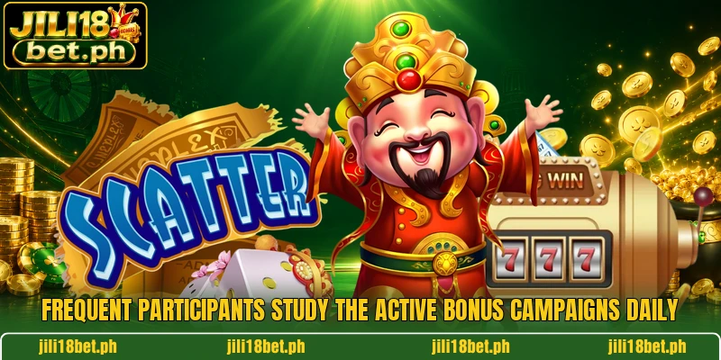 Frequent participants study the active bonus campaigns daily