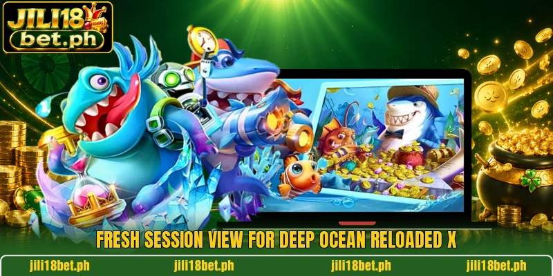 Fresh session view for Deep Ocean Reloaded X