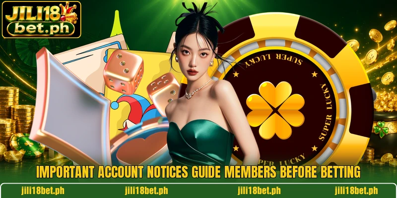 Important account notices guide members before betting Important account notices guide members before betting