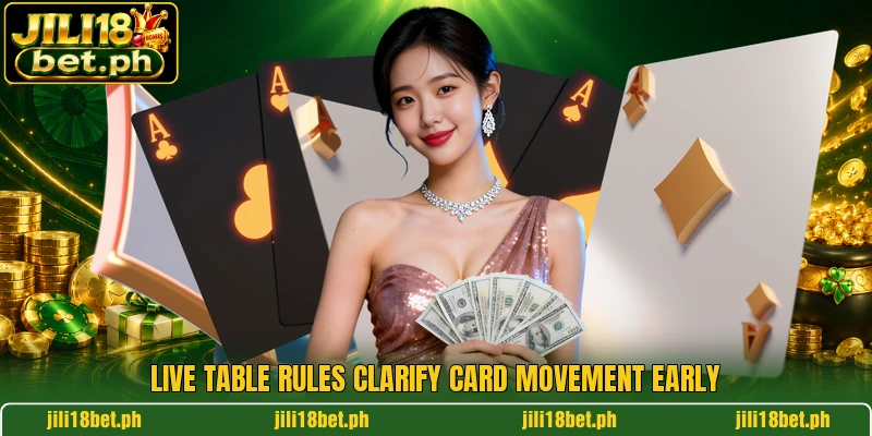 Live table rules clarify card movement early