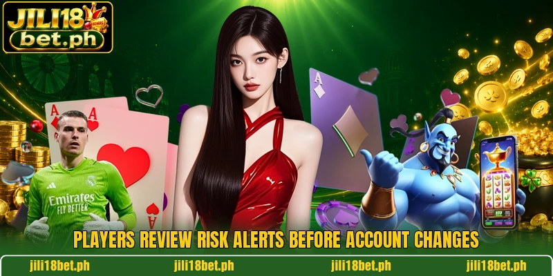 Players review risk alerts before account changes