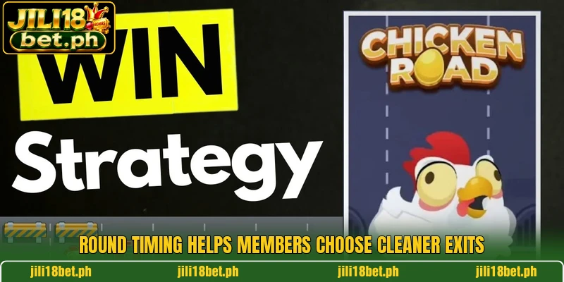 Round timing helps members choose cleaner exits Round timing helps members choose cleaner exits