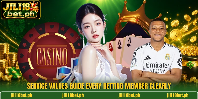 Service values guide every betting member clearly