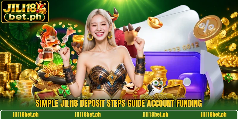 Simple JILI18 deposit steps guide account funding