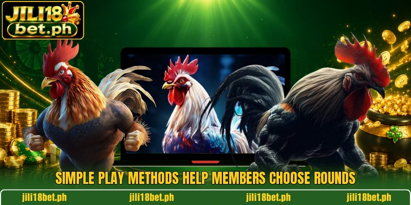 Simple play methods help members choose rounds Simple play methods help members choose rounds