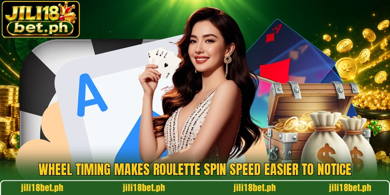 Wheel timing makes roulette spin speed easier to notice Wheel timing makes roulette spin speed easier to notice